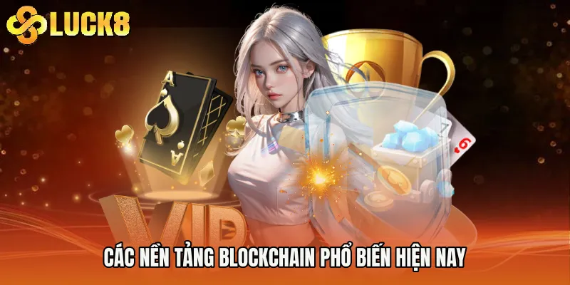 Các nền tảng Blockchain phổ biến hiện nay
