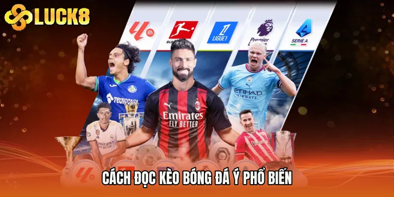 Cách đọc kèo bóng đá Ý phổ biến