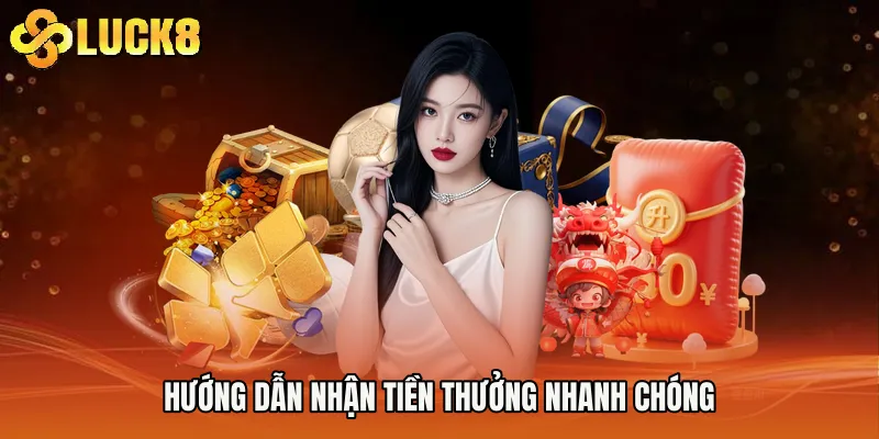 Hướng dẫn nhận tiền thưởng nhanh chóng
