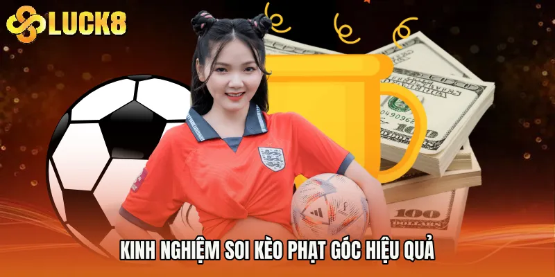 Kinh nghiệm soi kèo phạt góc hiệu quả