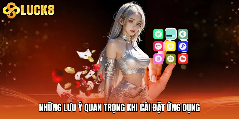 Những lưu ý quan trọng khi cài đặt ứng dụng