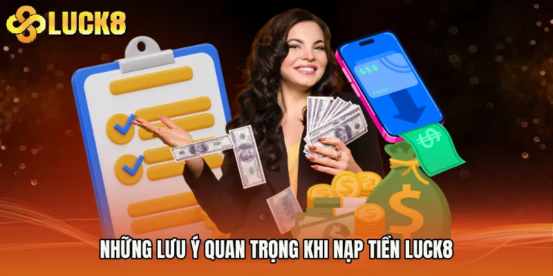 Những lưu ý quan trọng khi Nạp Tiền Luck8