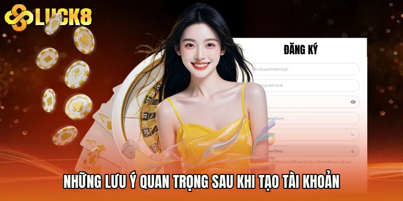 Những lưu ý quan trọng sau khi tạo tài khoản