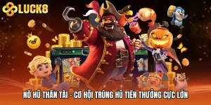 Nổ Hũ Thần Tài - Cơ Hội Trúng Hũ Tiền Thưởng Cực Lớn