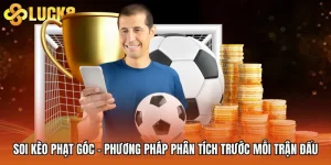 Soi Kèo Phạt Góc - Phương Pháp Phân Tích Trước Mỗi Trận Đấu